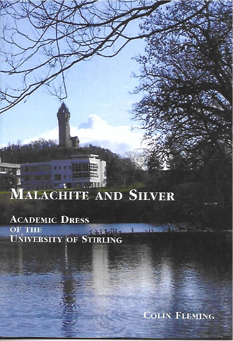 Malachite & Silver: Academic Dress of the University of Stirling